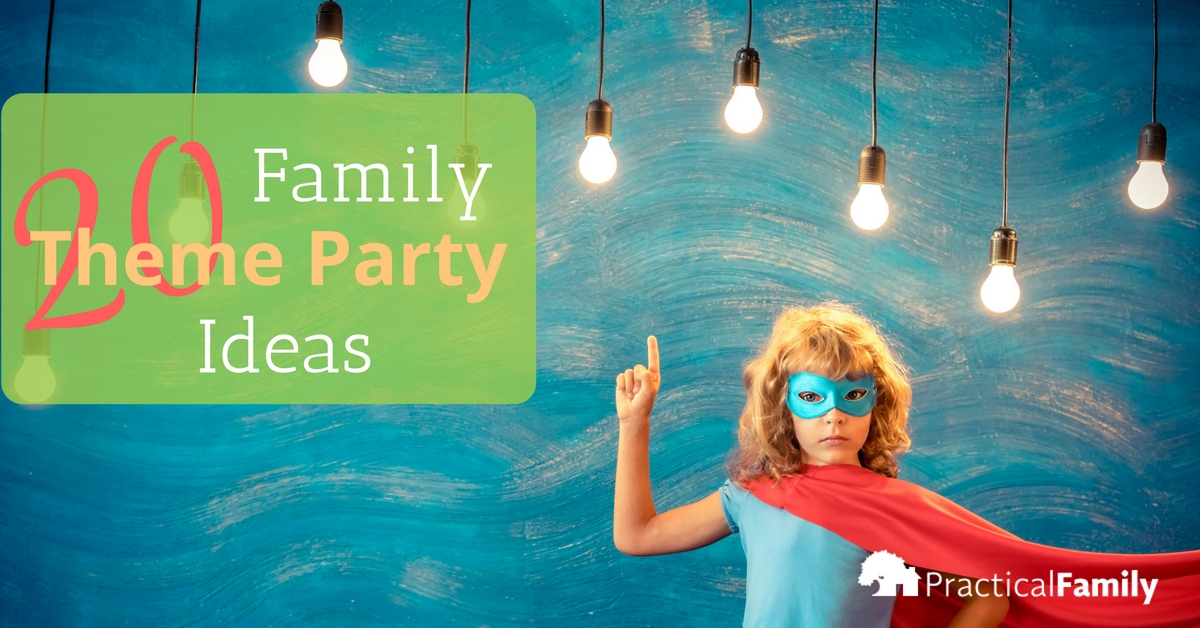 20 Family Theme Party Ideas