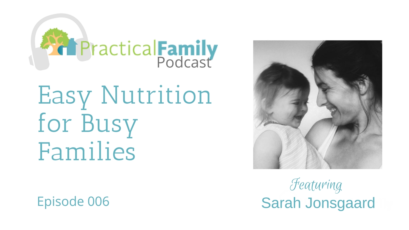 Episode 006 | Easy Nutrition for Busy Families