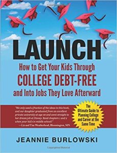 launch: how to get your kids through college debt-free and into jobs they love afterward