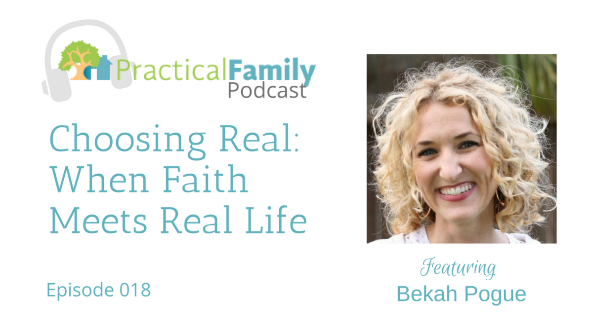 Episode 018 | Choosing Real: When Faith Meets Real Life