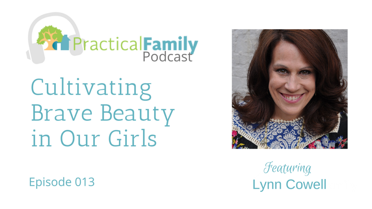 Episode 013 | Cultivating Brave Beauty in Our Girls