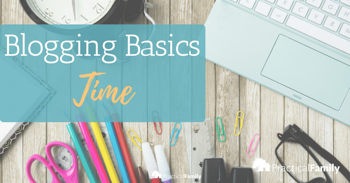 Blogging Basics: Time