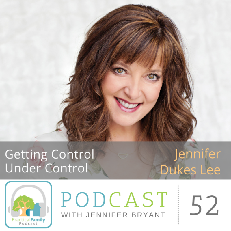 Episode 052 | Getting Control Under Control - Practical Family