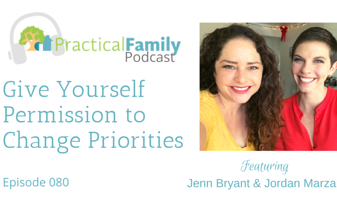 Episode 80 | Give Yourself Permission to Change Priorities