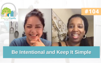 Episode 104 | Be Intentional and Keep it Simple